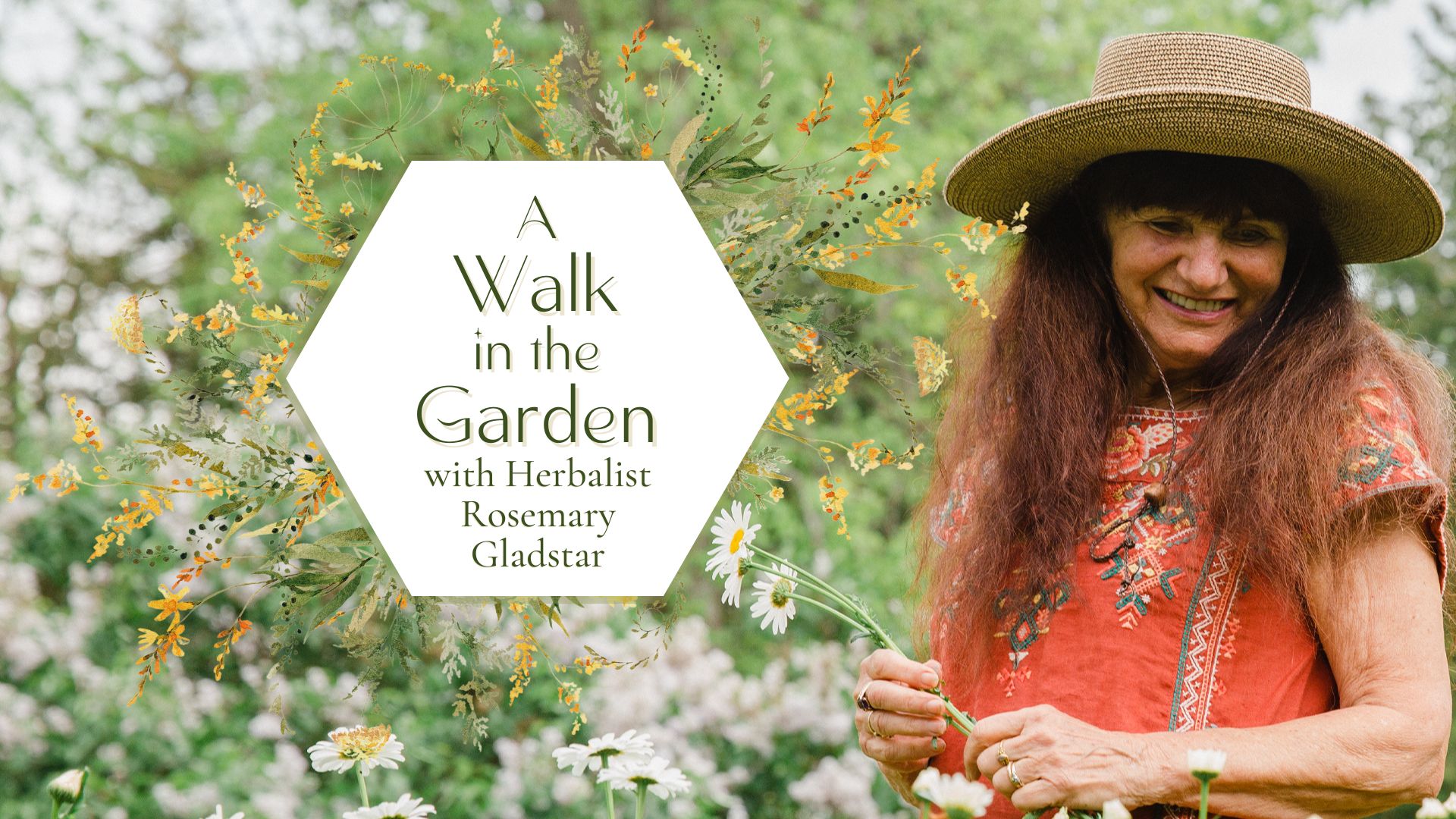 A Walk in the Garden with Herbalist Rosemary Gladstar